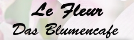 Le Fleur - Das Blumencafe